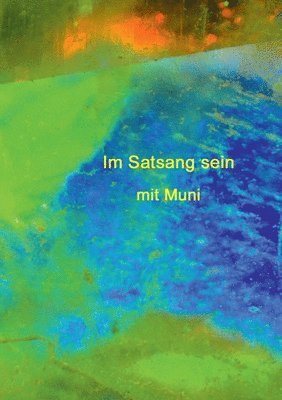 Im Satsang sein mit Muni