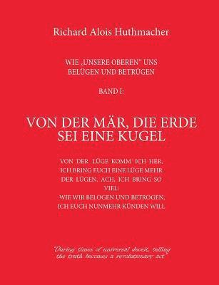 Richard a Huthmacher, Richard a. Huthmacher, Richard A. Huthmacher - Von der Mär, die Erde sei eine Kugel, Häftad