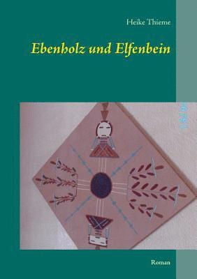 bokomslag Ebenholz und Elfenbein