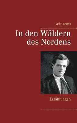 Jack London - In den Wäldern des Nordens, Häftad