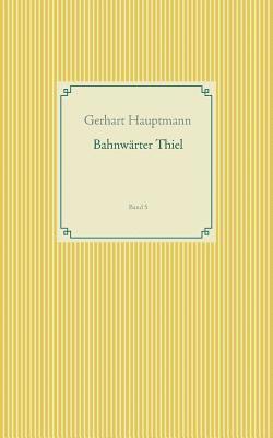Gerhart Hauptmann, Frank Weber - Bahnwärter Thiel, Häftad