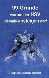bokomslag 99 Gründe, warum der HSV niemals absteigen darf