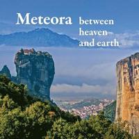 bokomslag Meteora - between heaven and earth