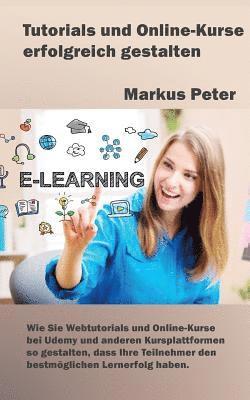 Markus Peter - Tutorials und Online-Kurse erfolgreich gestalten, Häftad