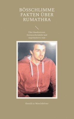 Herold Zu Moschdehner, Herold zu Moschdehner - Bösschlimme Fakten über Rumathra, Häftad