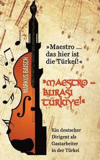 bokomslag Maestro ... das hier ist die Türkei!