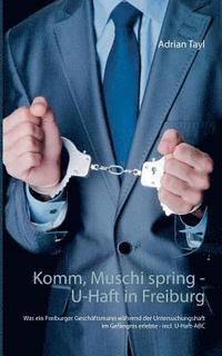 bokomslag Komm, Muschi spring - U-Haft in Freiburg