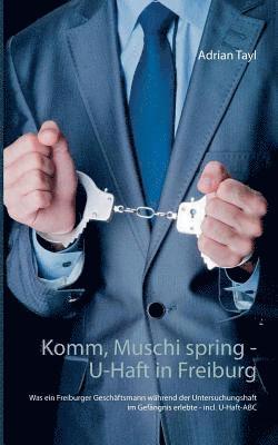 bokomslag Komm, Muschi spring - U-Haft in Freiburg