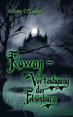Rowan - Verteidigung der Felsenburg