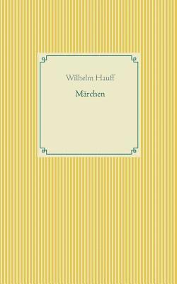 Wilhelm Hauff - Märchen, Häftad