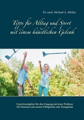 bokomslag Tipps für Alltag und Sport mit einem künstlichen Gelenk