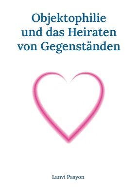 bokomslag Objektophilie und das Heiraten von Gegenständen