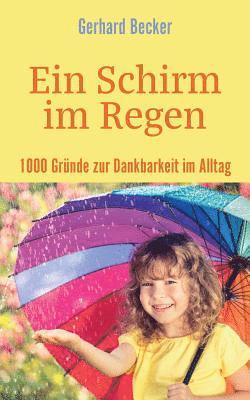Gerhard Becker - Schirm im Regen - 1000 Gründe zur Dankbarkeit im Alltag, Häftad