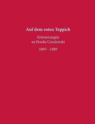 Auf dem roten Teppich - Erinnerungen an Frieda Goralewski 1