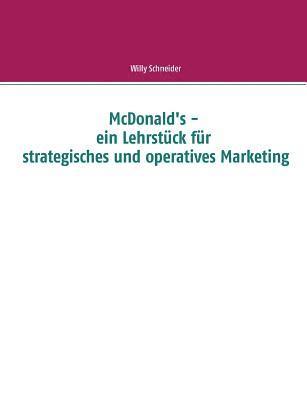 Willy Schneider - McDonald's - ein Lehrstück für strategisches und operatives Marketing, Häftad
