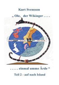 bokomslag Ole - der Wikinger - Teil 2 - einmal umme Ärde - auf nach Island
