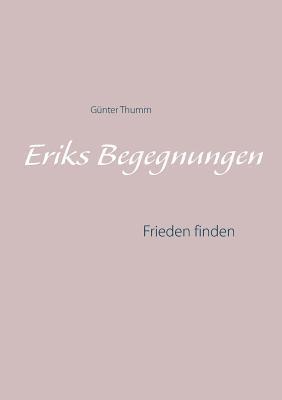 Günter Thumm - Eriks Begegnungen, Häftad