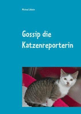 bokomslag Gossip die Katzenreporterin