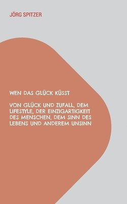 Wen das Glück küsst