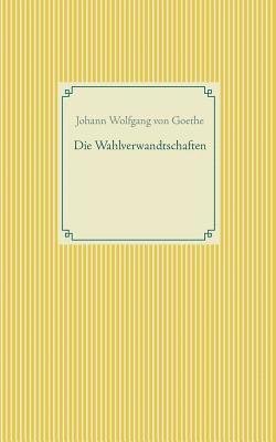 bokomslag Die Wahlverwandtschaften