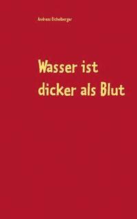 bokomslag Wasser ist dicker als Blut