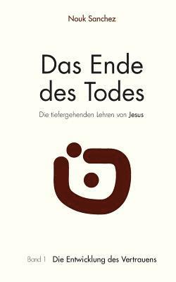 bokomslag Das Ende des Todes - Die tiefergehenden Lehren von Jesus