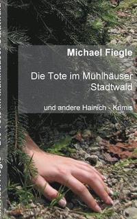 bokomslag Die Tote im Mhlhuser Stadtwald