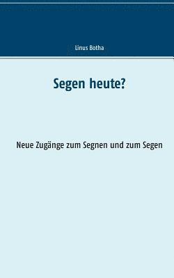 Segen heute?