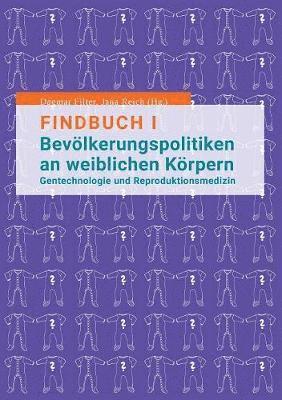 bokomslag Findbuch I Bevlkerungspolitiken an weiblichen Krpern