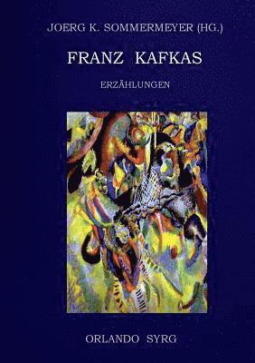 Franz Kafka, Joerg K Sommermeyer, Orlando Syrg, Joerg K. Sommermeyer - Franz Kafkas Erzählungen, Häftad