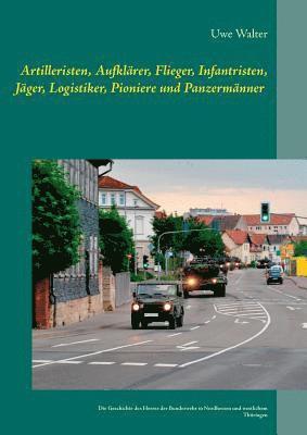 bokomslag Artilleristen, Aufklrer, Flieger, Infantristen, Jger, Logistiker, Pioniere und Panzermnner