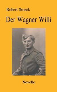 bokomslag Der Wagner Willi