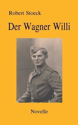 Der Wagner Willi 1