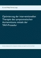 bokomslag Optimierung der interventionellen Therapie des symptomatischen Aortenvitiums mittels der TAVI-Prozedur