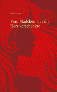 bokomslag Vom Mädchen, das ihr Herz verschenkte