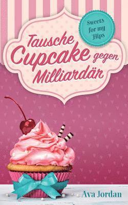 Tausche Cupcake gegen Milliardr 1