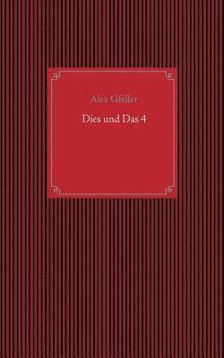 Dies und Das 4