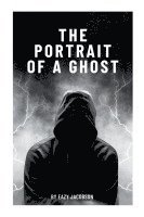 bokomslag The Portrait of a Ghost