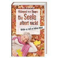 bokomslag Hildegard von Bingen - Die Seele altert nicht