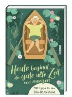bokomslag Heute beginnt die gute alte Zeit von morgen