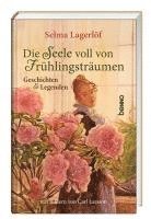 Selma Lagerlöf - Die Seele voll von Frühlingsträumen, Inbunden