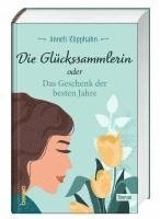 bokomslag Die Glückssammlerin oder das Geschenk der besten Jahre