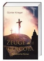 Günter Krieger - Der Zeuge auf Golgota, Inbunden