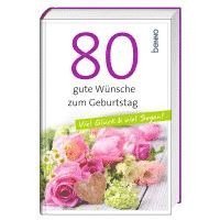 bokomslag 80 gute Wünsche zum Geburtstag