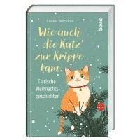 Heike Wendler - Wie auch die Katz' zur Krippe kam, Inbunden
