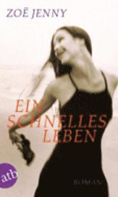 Zoe Jenny - Ein schnelles Leben, Häftad
