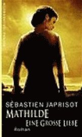 Sebastien Japrisot - Mathilde - Eine Grosse Liebe, Häftad