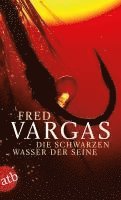 Fred Vargas - Die Schwarzen Wasser Der Seine, Häftad