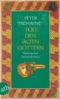 Peter Tremayne - Tod den alten Göttern, Häftad