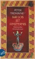 Peter Tremayne - Ihr Los ist Finsternis, Häftad